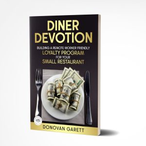 Diner Devotion: Building a Remote Worker Friendly Loyalty Program for your Small Restaurant by Donovan Garett